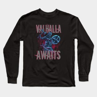 Viking Warrior Valhalla awaits Long Sleeve T-Shirt